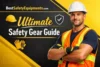 BestSafetyEquipments com Ultimate Safety Gear Guide - Post Thumbnail
