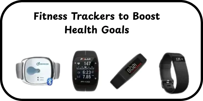 fitness trackers to boost health goals