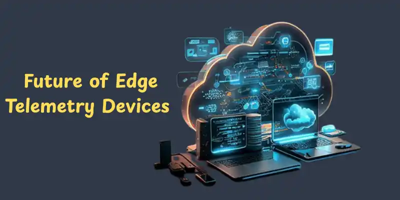 future of edge telemetry devices