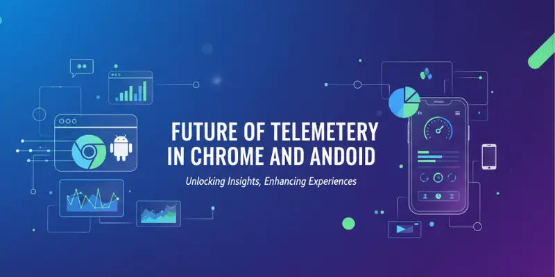 future of telemetry in chrome android