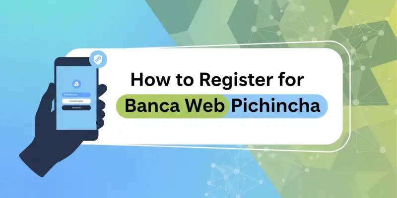 How to register for Banca Web Pichincha, featuring a login screen on a smartphone.
