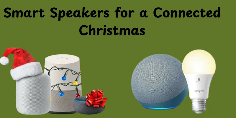 smart speakers for a connected christmas