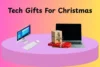 Top 10 Tech Gifts You Need This Christmas Season - Post Thumbnail