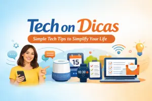 Tech on Dicas Simple Tech Tips to Simplify Your Life