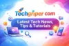 Techgriper com - Latest Tech News, Tips & Tutorials - Post Thumbnail