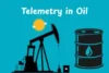 The Role of Telemetry in Oil Industry Operations - Post Thumbnail