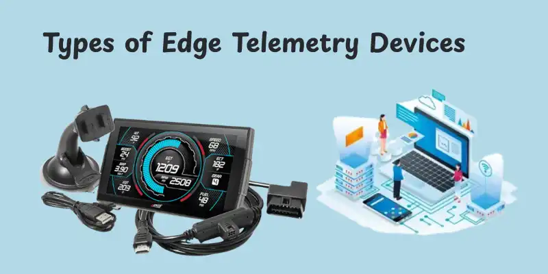 types of edge telemetry devices