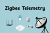 Mastering Zigbee Telemetry System for Smart Home Control - Post Thumbnail